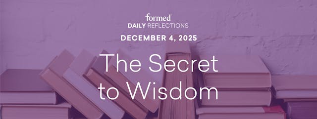 Daily Reflections — December 4, 2025