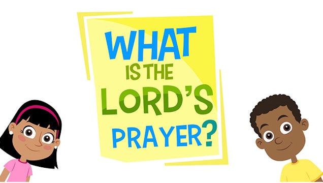 What is the Lord's Prayer? | Adventure Catechism