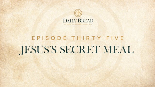 Jesus's Secret Meal | Daily Bread | E...