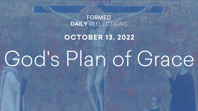 Daily Reflections – October 13, 2022