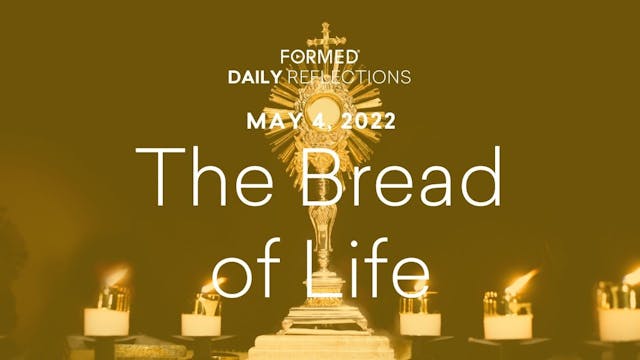 Easter Daily Reflections – May 4, 2022