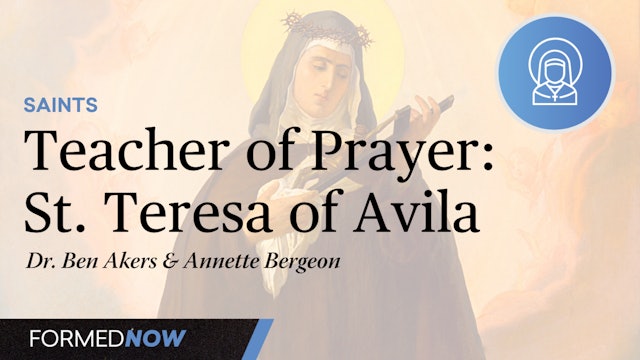 Teacher of Prayer: Saint Teresa of Avila