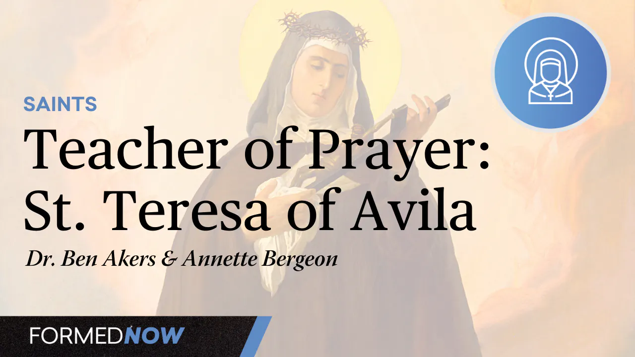 Teacher of Prayer: Saint Teresa of Avila | Catholic Saints - Season 1 - Formed