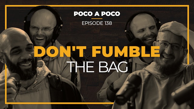 Episode 138: Don't Fumble the Bag 