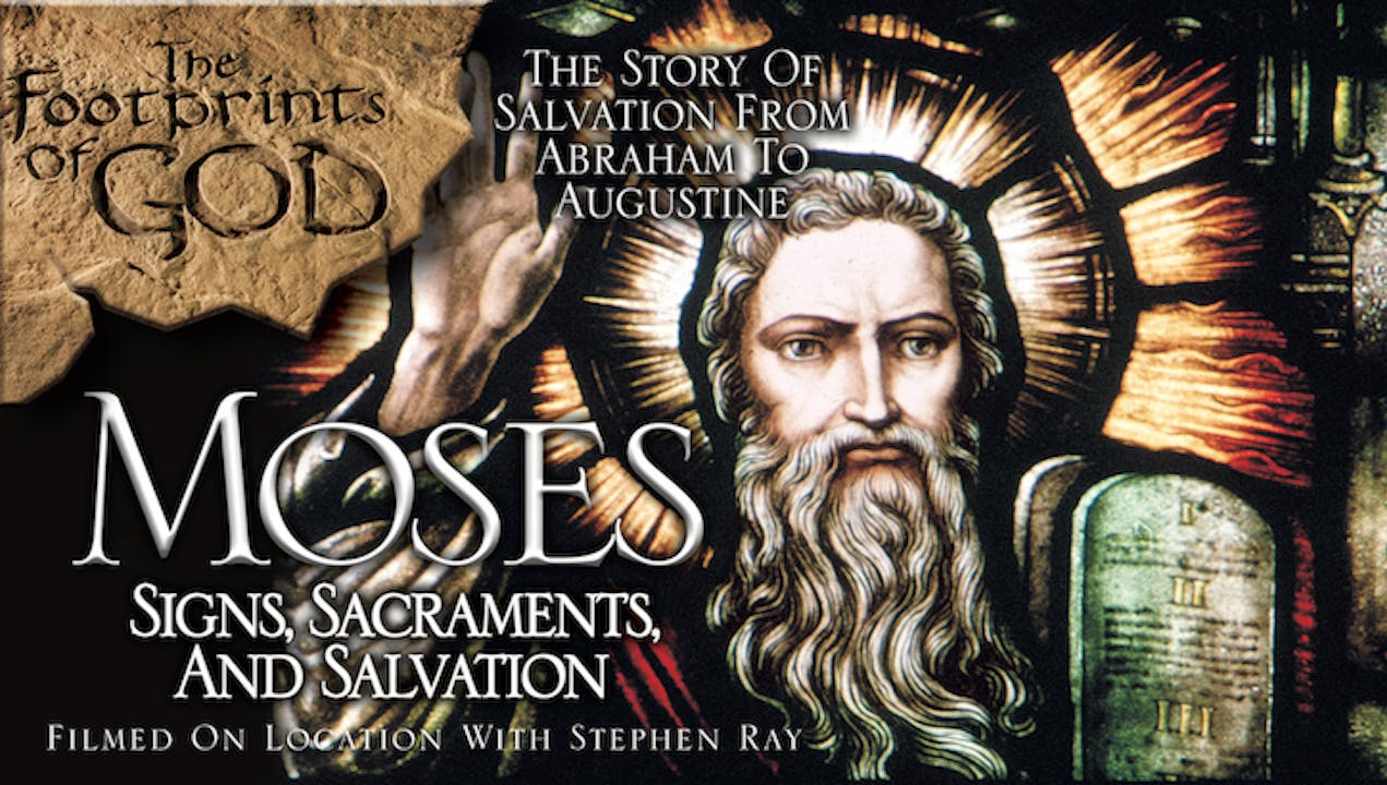 Moses: Signs, Sacraments, & Salvation - Story of Salvation from Abraham ...
