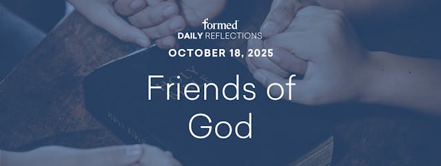 Daily Reflections — October 18, 2025