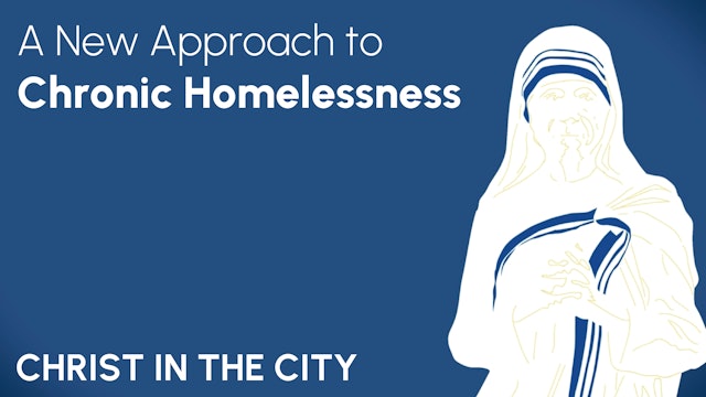 A New Approach to Chronic Homelessness | Christ in the City