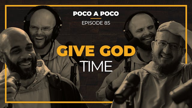 Episode 85: Give God Time