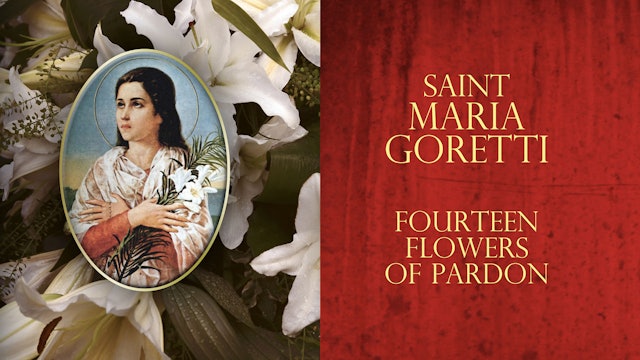 Saint Maria Goretti: Fourteen Flowers of Pardon