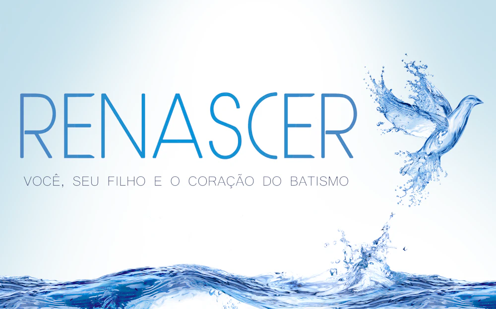 Renascer: Você, Seu Filho e o Coração do Batismo (Português)