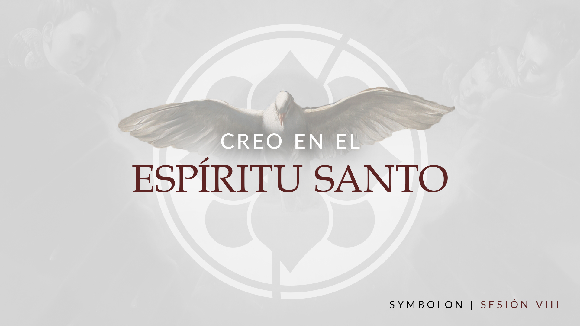 Creo en el Espíritu Santo | Symbolon | Sesión 8