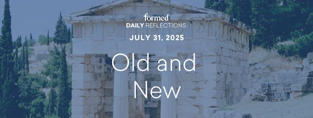 Daily Reflections — July 31, 2025