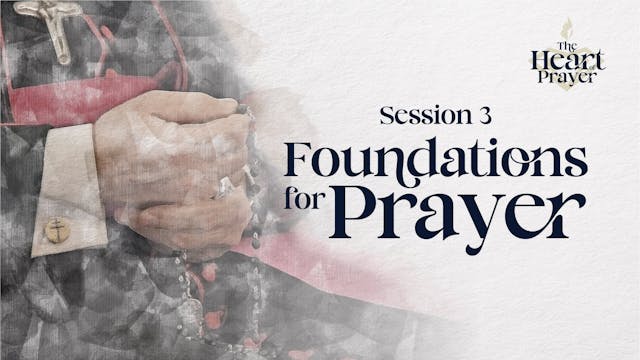 Foundations for Prayer | Heart of Pra...