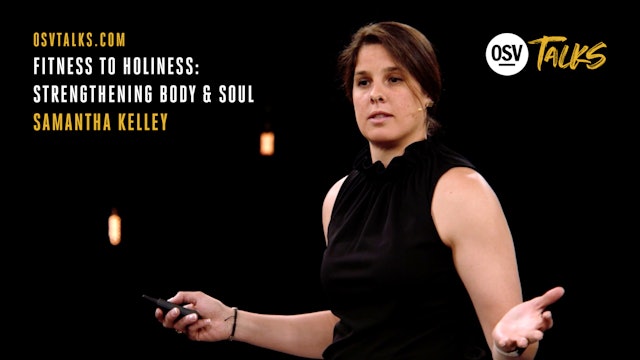 Fitness to Holiness: Strengthening Body & Soul with Samantha Kelley