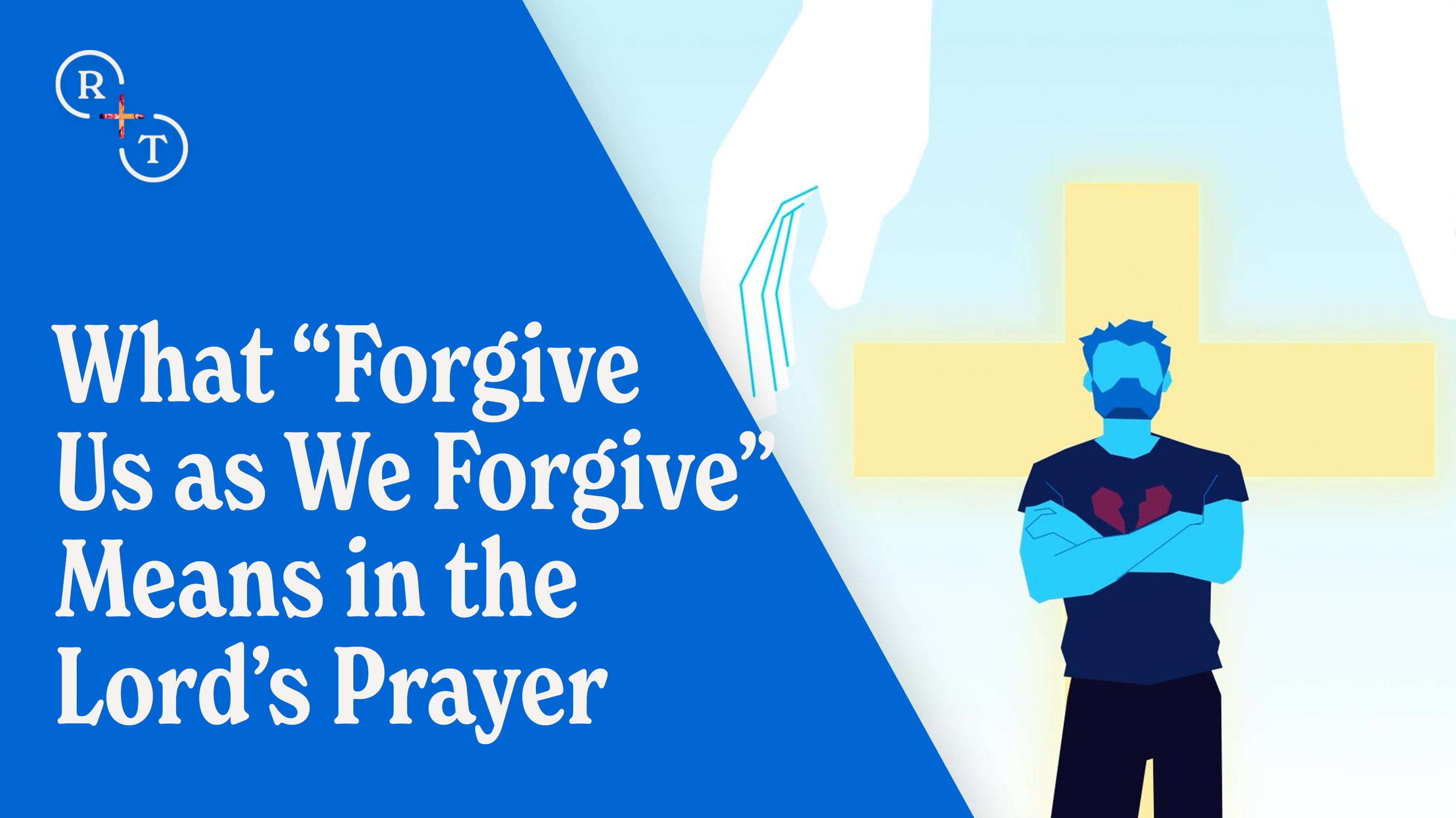 What Forgive Us as We Forgive Really Means in the Lord’s Prayer