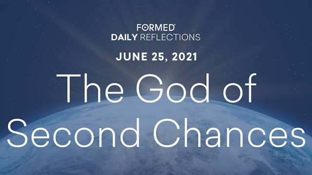 Daily Reflections – June 25, 2021