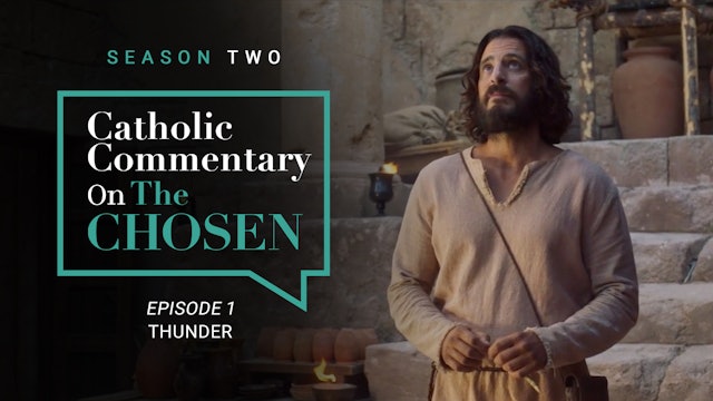 Episode 1 | Catholic Commentary on The Chosen | Season 2
