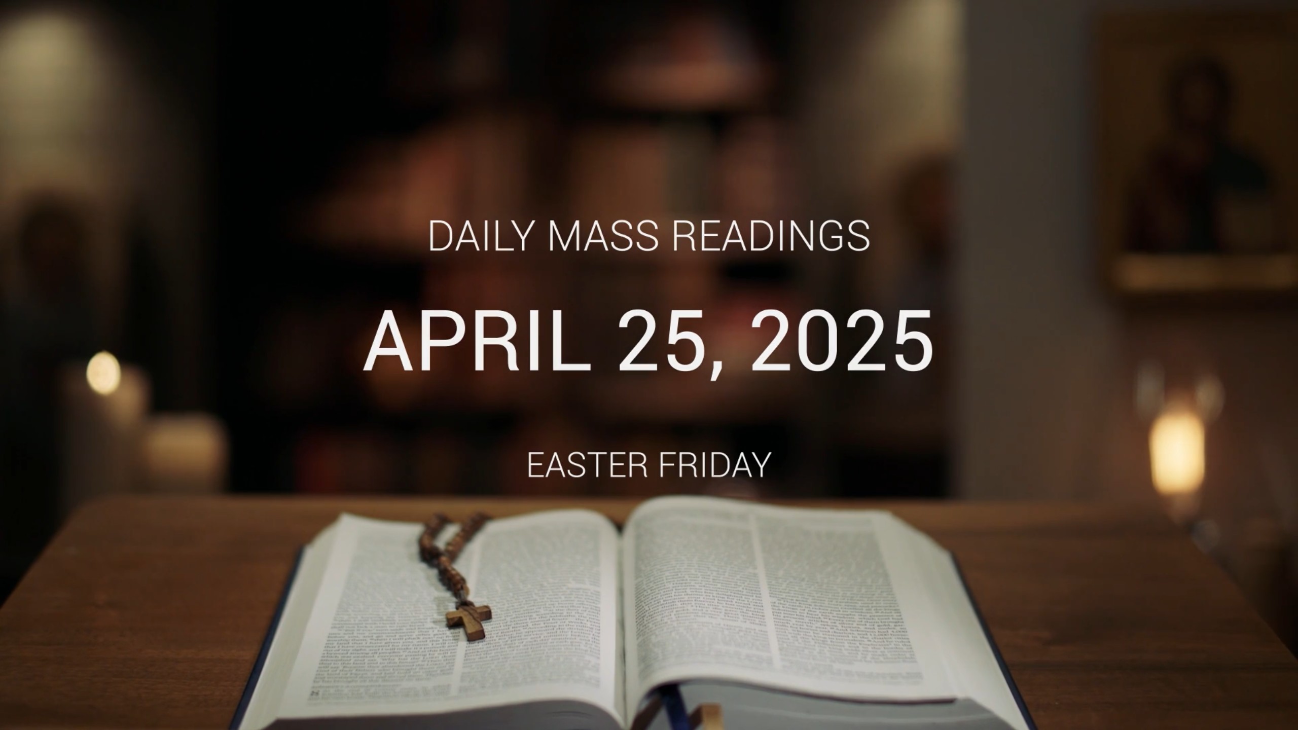 April 25, 2025 — Easter Friday | Daily Mass Readings