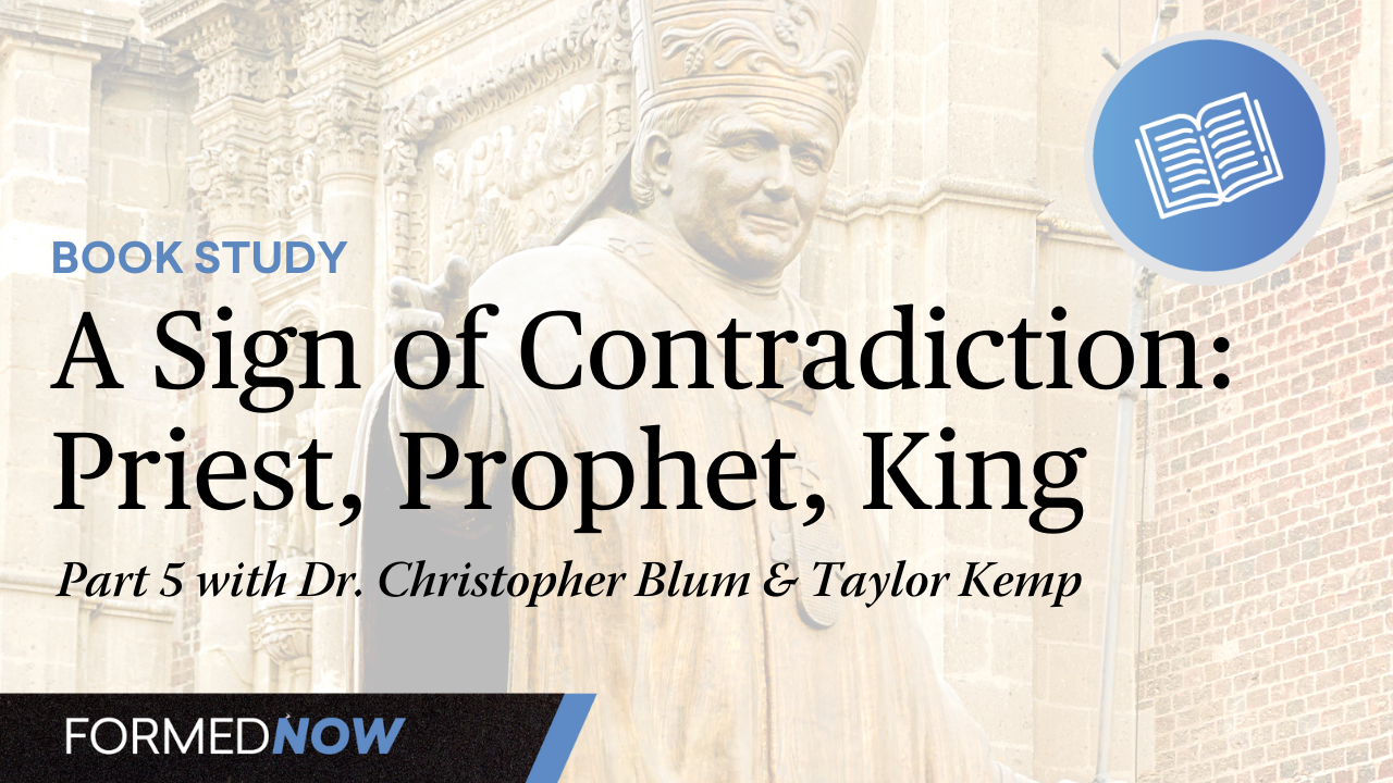 A Sign of Contradiction: Priest, Prophet, King