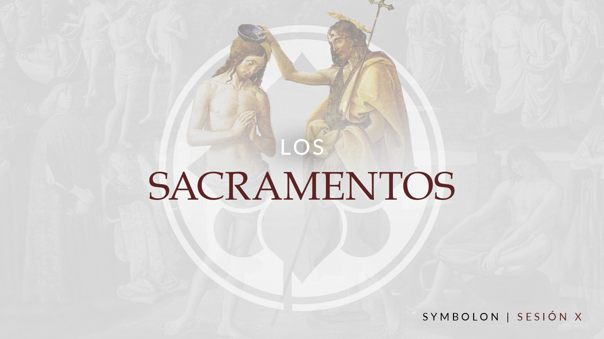 Los Sacramentos | Symbolon | Sesión 10