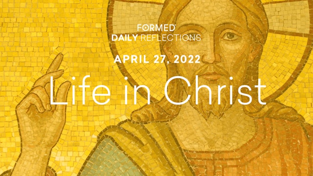 Easter Daily Reflections – April 27, 2022