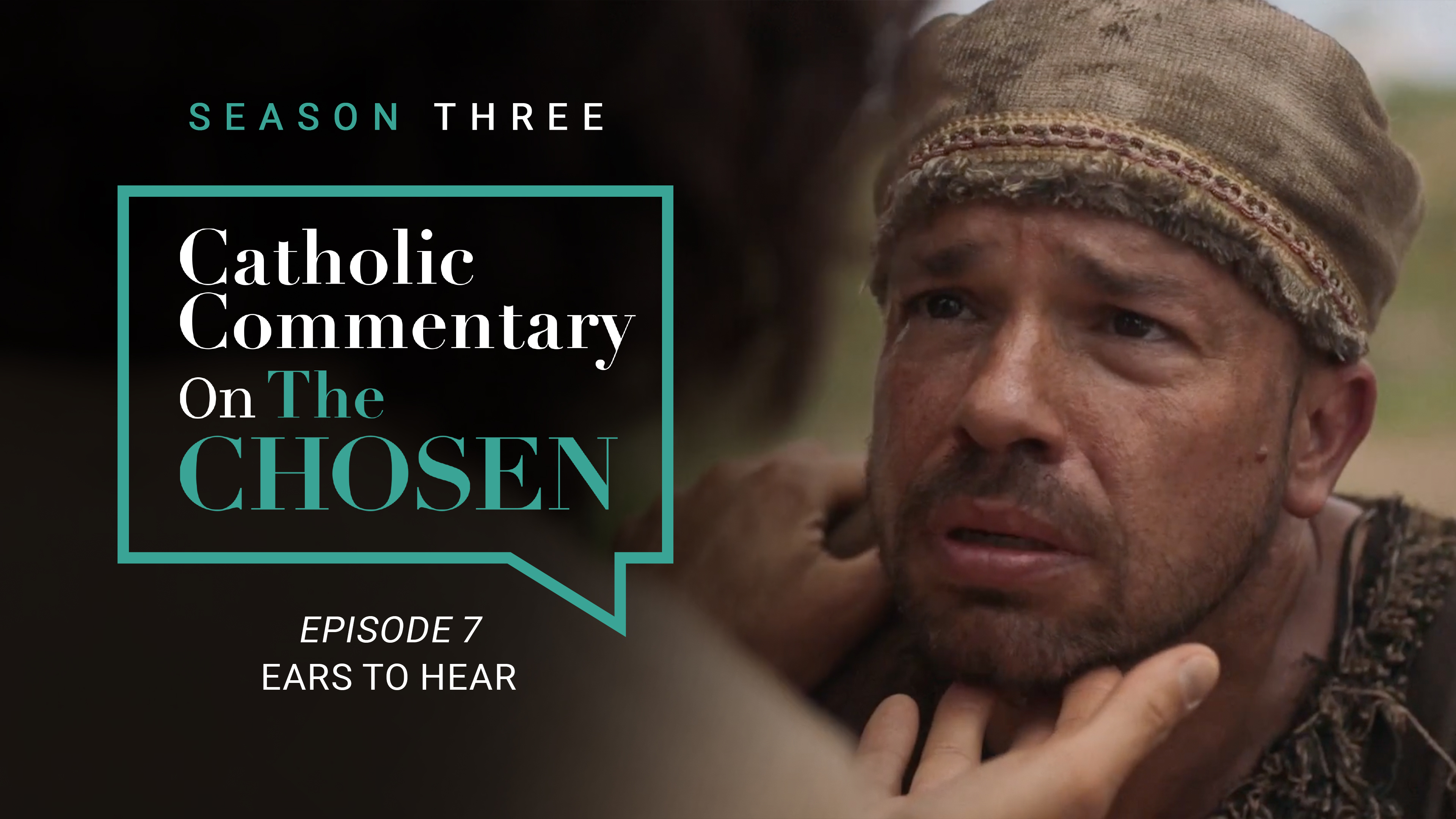 Episode 7 | Catholic Commentary on The Chosen | Season 3