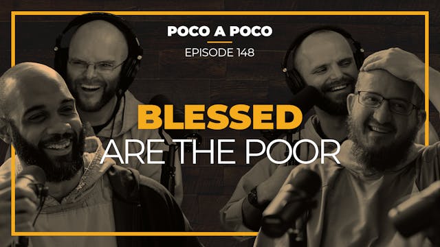 Episode 148: Blessed are the Poor