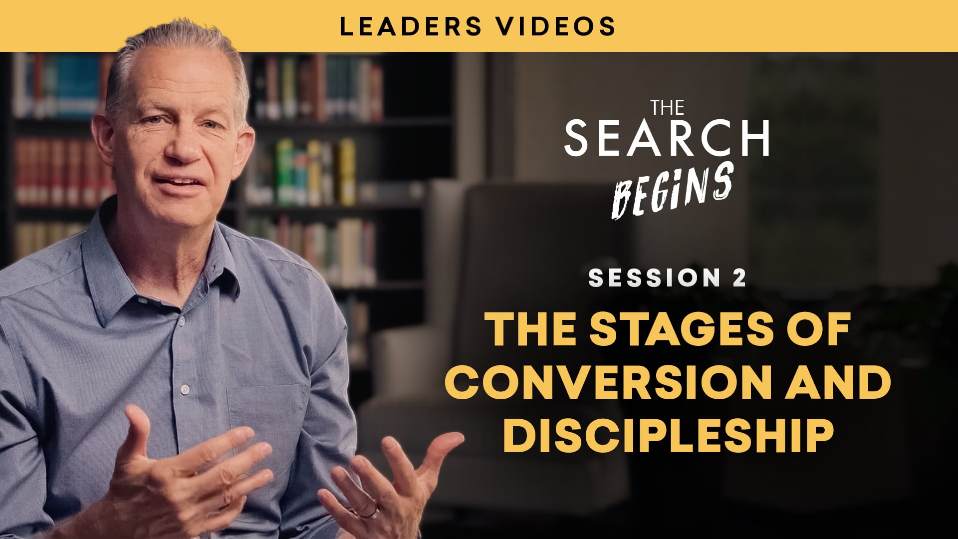 The Stages of Conversion and Discipleship | The Search Begins Leader's Video | Session 2