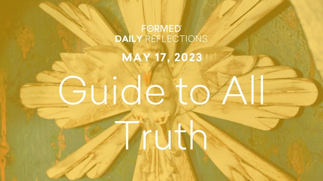 Easter Daily Reflections — May 17, 2023