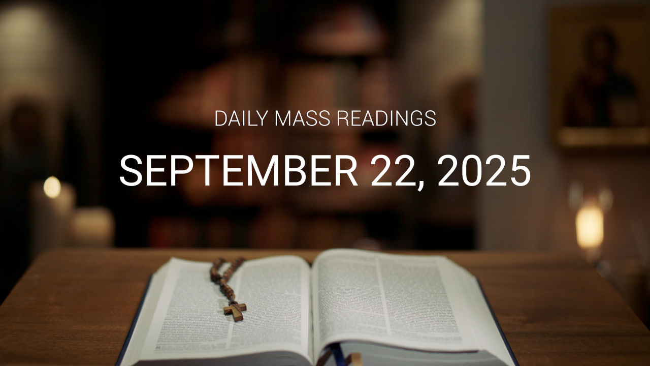 September 22, 2025 | Daily Mass Readings