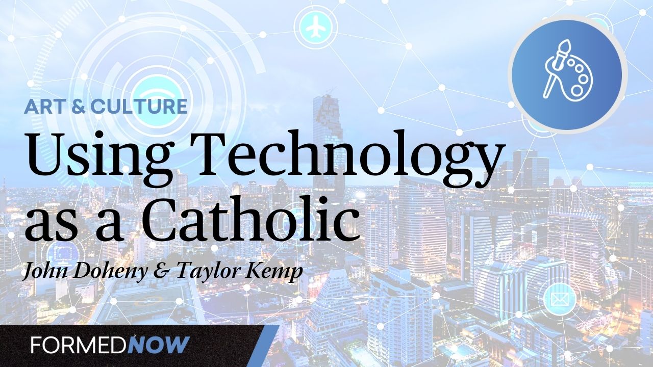 Using Technology as a Catholic