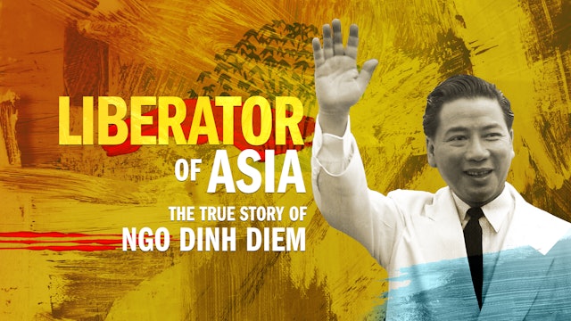 Liberator of Asia: The True Story of Ngo Dinh Diem