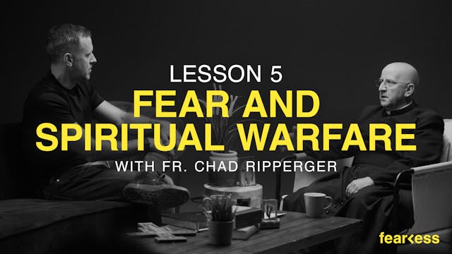 Fear and Spiritual Warfare w/ Fr. Cha...