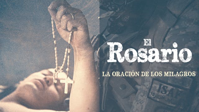 El Rosario: La Oración de los Milagro...