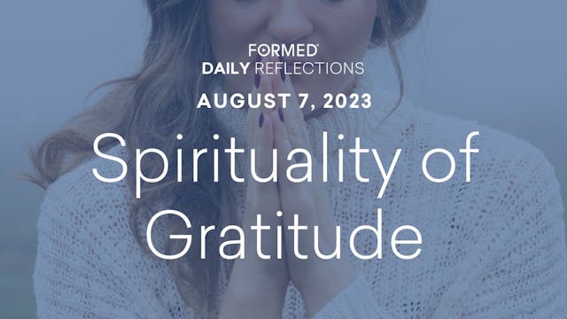Daily Reflections — August 7, 2023