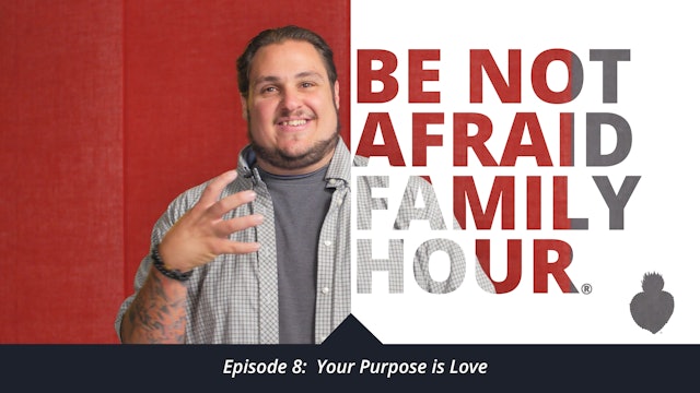 Episode 8: Your Purpose is Love
