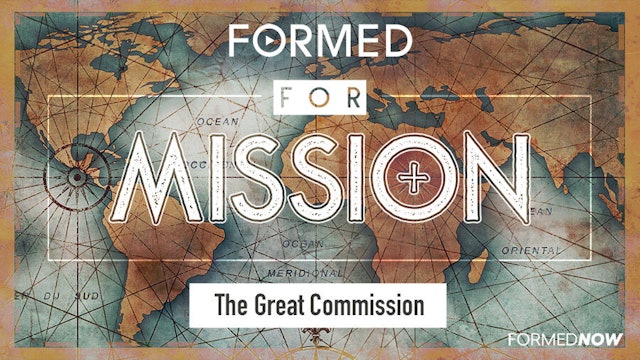 FORMED for Mission Episode 1: The Great Commission