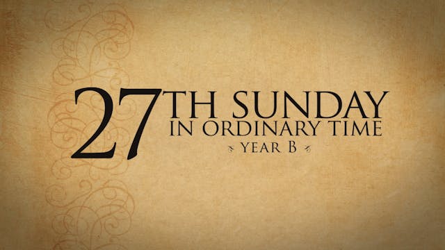 27th Sunday of Ordinary Time (Year B)