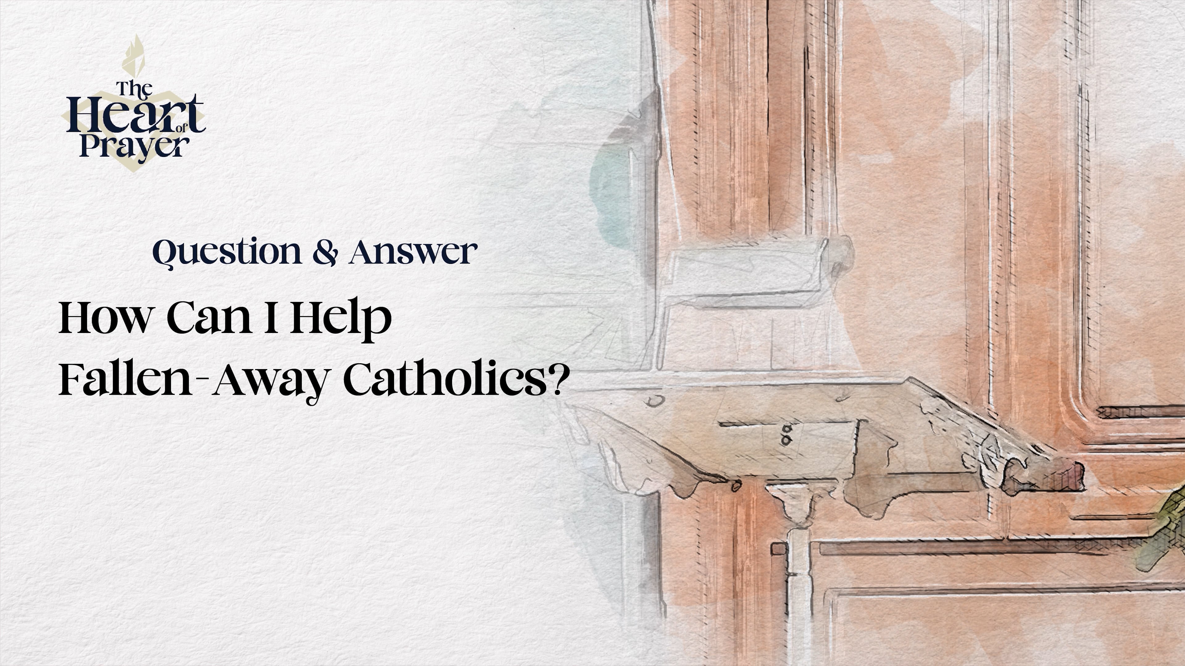 How Can I Help Fallen-Away Catholics?