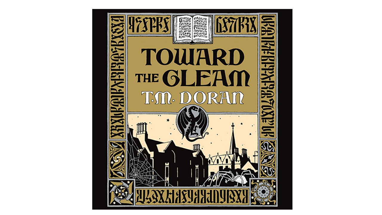 Toward the Gleam by T. M. Doran
