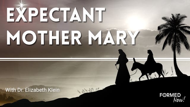 FORMED Now! Expectant Mother Mary