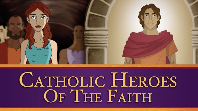 Catholic Heroes of the Faith