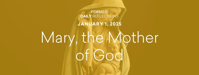 Daily Reflections — Solemnity of Mary...