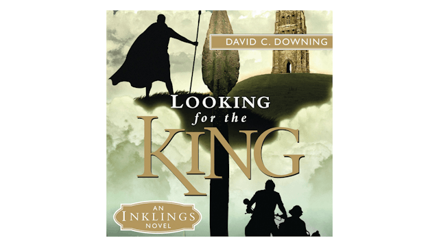 Looking for the King: An Inklings Novel by David Downing