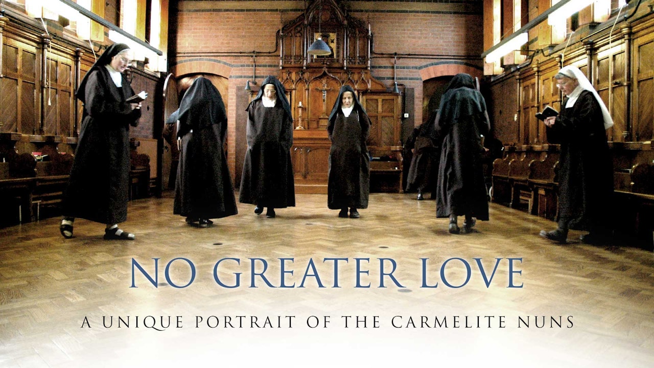 No Greater Love: A Unique Portrait of the Carmelite Nuns