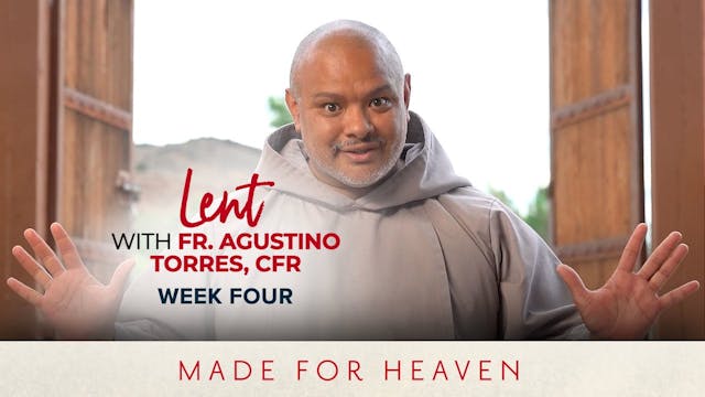 Week Four | Lent with Fr. Agustino