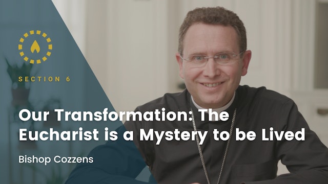 Chapter 7: Our Transformation: The Eucharist is a Mystery to be Lived