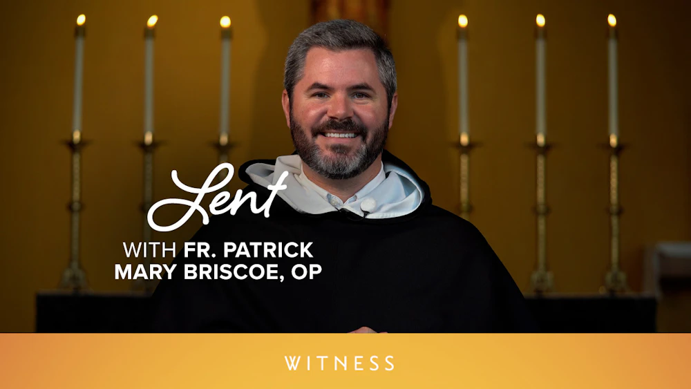 Witness with Fr. Mary Patrick Briscoe, OP