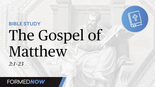 Bible Study: The Gospel of Matthew 2:1-23