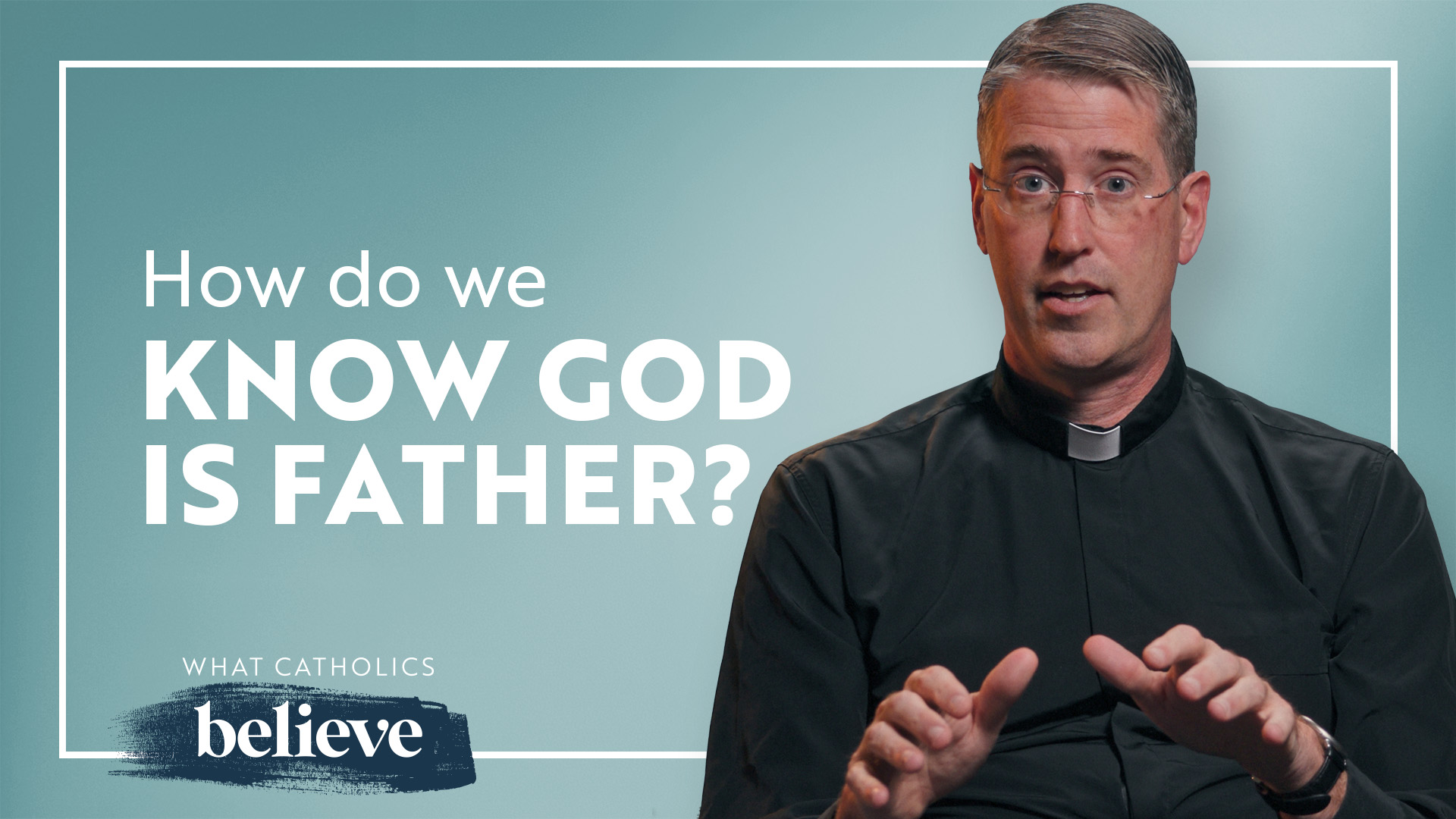 Why Do Catholics Call God “Father”?